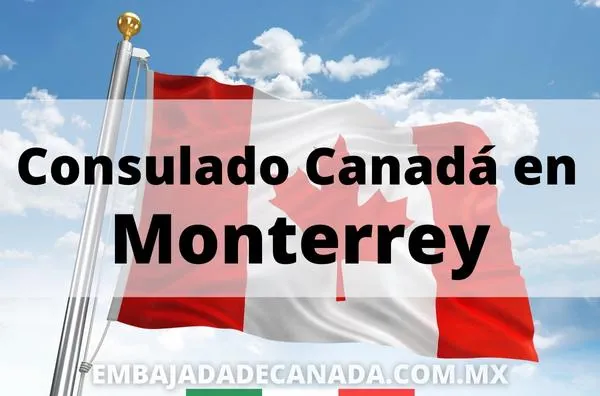 Consulado Canadá En Monterrey Teléfono Dirección Horarios 2024