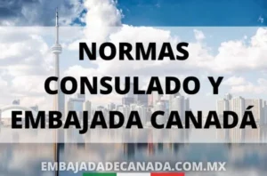 Normas de los consulado y embajada Canadá