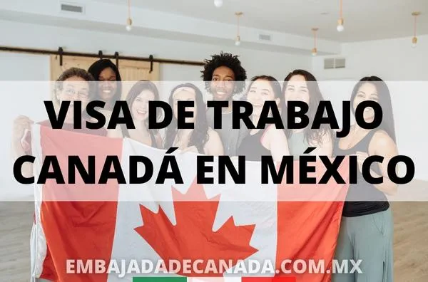 Visa de trabajo en Canadá para mexicanos